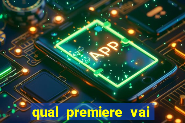 qual premiere vai passar o jogo do bahia